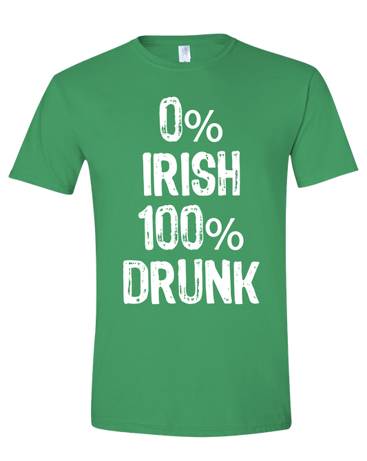 Copy of 0% Irish but 100% Drunk T-shirt